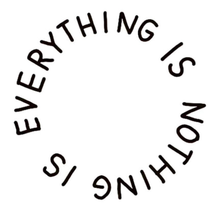 Everything Is Nothing Is (8 Pack)